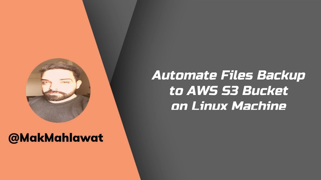Automate Files Backup To Aws S3 Bucket On Linux Machine | Mak Mahlawat