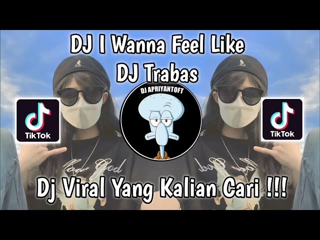 DJ OLD I WANA FEEL LIKE TREND PAP RANDOM NEW STYLE DJ TRABAS JEDAG JEDUG VIRAL TIKTOK TERBARU 2023 class=