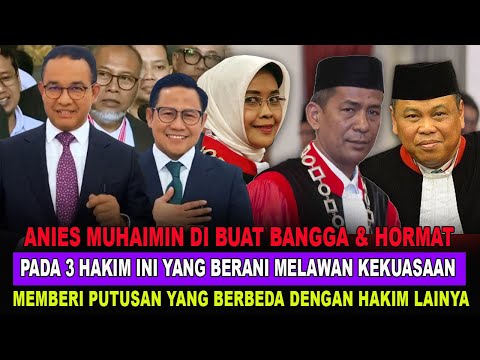 CETAK SEJARAH BARU! 3 SOSOK HAKIM YANG BERANI MELAWAN KEKUASAN HINGGA ANIES MUHAIMIN BANGGA &amp; HORMAT