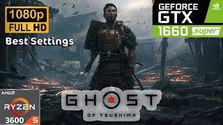 Ghost of Tsushima | GTX 1660 SUPER | Ryzen 5 3600 | 1080P Best Settings