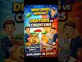 Debtors Vs Creditors🔥#shorts#shortsfeed#yt