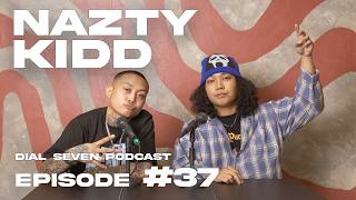 Nazty Kidd - Dial Seven Podcast (Episode #37)