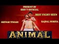 Animal best bgm fight seen  present shiv t official   shivam tiwari   rajpal noriya