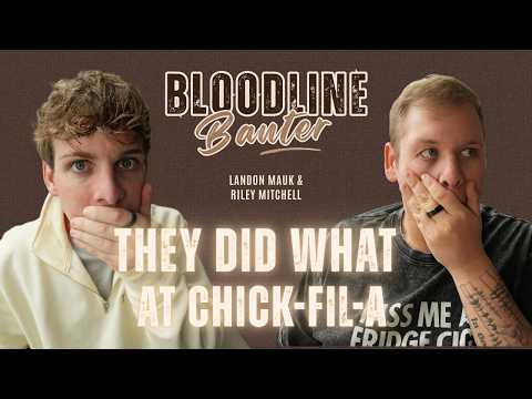 They Did WHAT at Chick-Fil-A?! | Bloodline Banter w/ Landon Mauk & Riley Mitchell Ep. 19