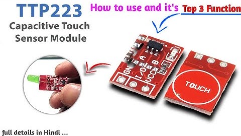 How to use TTP223 capacitive touch sensor module||connection and it