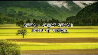 Kezia - Jahat Sekali (Speedup Lyrics)