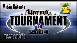 Vidéo Détente | Unreal Tournament 2004 avec T-Duck