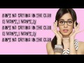 Camila Cabello-Ain&#39;t No Crying In The Club (Lyrics)