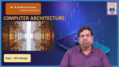 CPU Design by Mr. B Santhosh Kumar