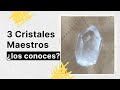 3 Cristales Maestros para un viaje hacia el interior