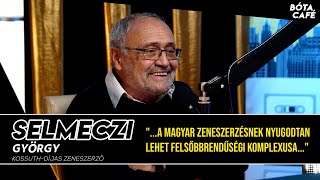 SELMECZI GYÖRGY: "...a magyar zeneszerzésnek nyugodtan lehet ...