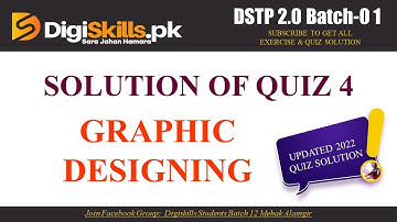 Graphic Design Quiz 4 Digiskills 2.0 Batch-01 Solution | DSTP 2.0 Batch-01