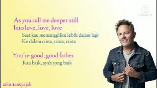 Good Good Father - Chris Tomlin ( Lirik dan terjemahan )