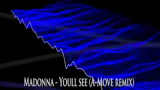 Madonna - Youll see (A-Move Remix) Video Edit