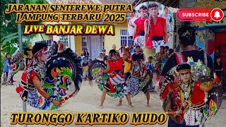 JARANAN SENTEREWE PUTRA TERBARU 2025‼️JARANAN TURONGGO KARTIKO MUDO LIVE BANJAR DEWA