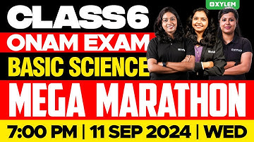 Class 6 Basic Science | Mega Marathon | Sure Questions | Onam Exam 2024 | Xylem Class 6
