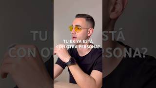 Tu ex ya está con otra persona?