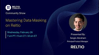 Community Show: Mastering Data Masking with Reltio