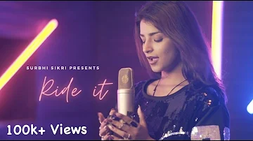 Ride It - Kya Yahi Pyaar Hai | Female Cover Version by Surbhi Sikri | Jay Sean