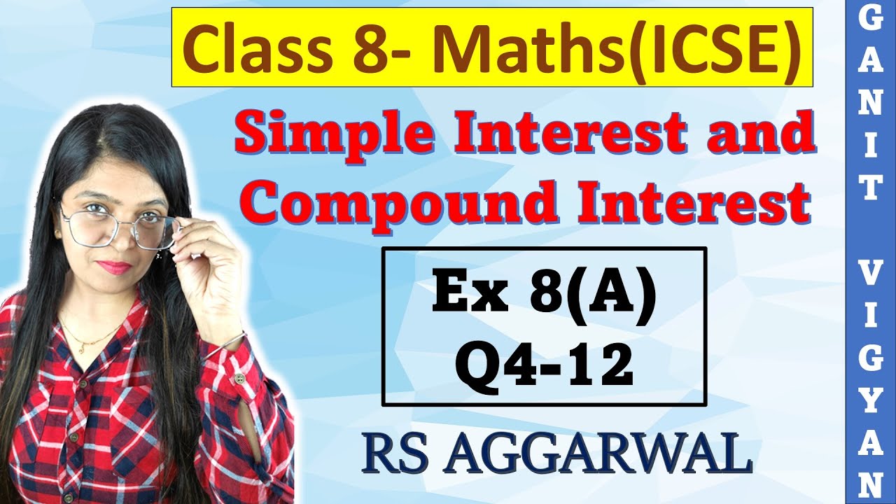 Simple Interest and Compound Interest| ICSE class 8 mathematics | Ex 8 ...