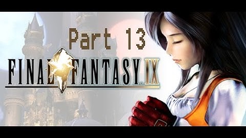 Final Fantasy IX (Part 13) [Everyone