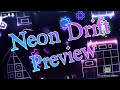 &quot;Neon Drift&quot; 2/4 parts done (progress) [geometry dash 2.11]