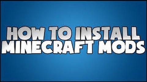 How to install mods in minecraft