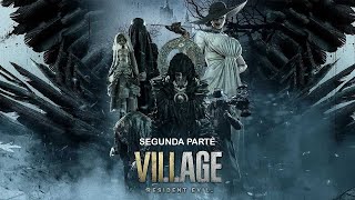 Resident Evil Village - Película Completa GamePlay ( 2ª Parte Final )