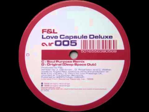 F\u0026L - Love Capsule Deluxe (Soul Purpose Remix)