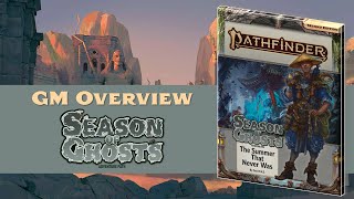 Should You GM Season of Ghosts? GM Overview Part 1 for Pathfinder 2nd Edition (SPOILERS)