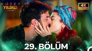 Kuzey Yıldızı İlk Aşk 29. Bölüm 4K