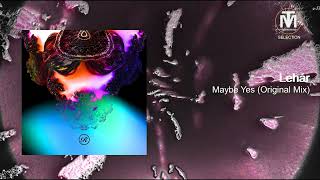 Lehár - Maybe Yes (Original Mix) [Renaissance Records]