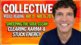 Weekly Collective Reading • May 18 - May 26, 2024 •  Clearing Karma & Stuck Energy