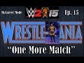 WWE 2k15 (NEXT Gen) | MyCarrer Mode Ep.15| &quot;One More Match&quot;