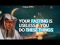  your fasting is useless if you commit these actions   assim al hakeem  assimalhakeem