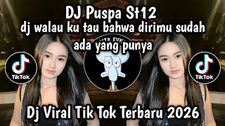 Download Lagu DJ PUSPA ST12 DJ WALAU KU TAU BAHWA DIRIMU SUDAH ADA YANG PUNYA SOUND TRENDING TIKTOK TERBARU MP3