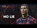 Cristiano Ronaldo 2022 - No lie - Sean Paul ft. Dua lipa | Skills & Goals | HD