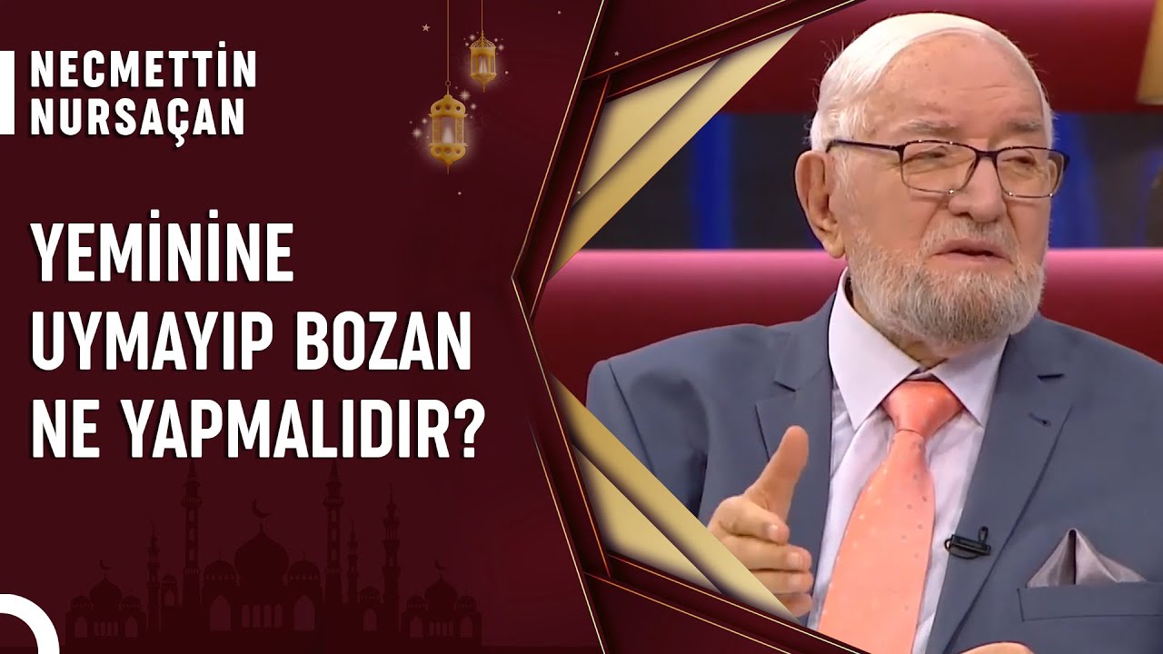 Yemin Bozmanın Kefareti Nedir? | Necmettin Nursaçan'la Sohbetler