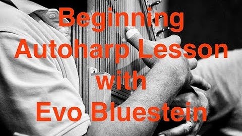 First Autoharp Lesson, with Evo Bluestein