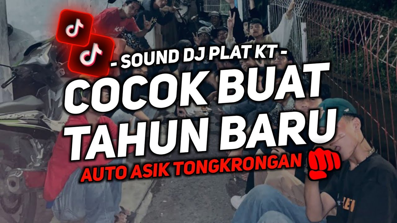 DJ SOUND PLAT KT COCOK BUAT MALAM TAHUN BARU MENGKANE JEDAG JEDUG FULL BAS VIRAL TIKTOK TERBARU 2025