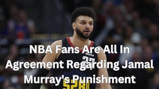 NBA Fans Are All In Agreement Regarding Jamal Murray's Punishment