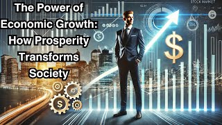 Economic Growth Key Drivers And Lasting Impact