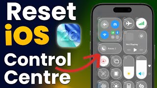 iOS 26: Reset Control Centre to Default on iPhone - How to Customise iPhone Control Centre?