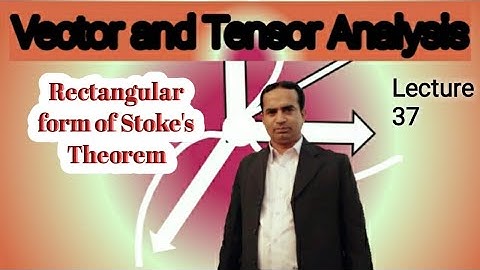 Rectangular form of stokes Theorem | Lecture 37 | Vector and Tensor Analysis | Urdu/Hindi