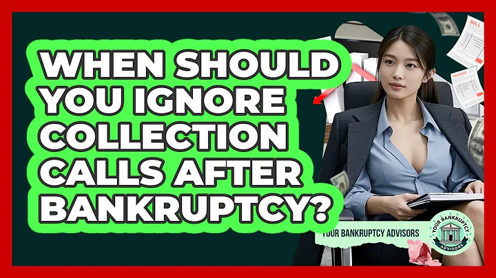 When Should You Ignore Collection Calls After Bankruptcy?