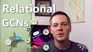 Intro to Relational - Graph Convolutional Networks