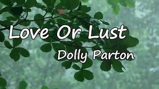 Dolly Parton - Love Or Lust  Lyrics