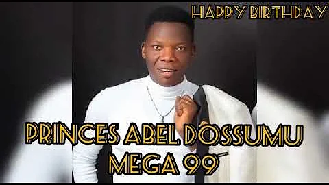 PRINCES ABEL DOSSUMU MEGA'99 Birthday Song