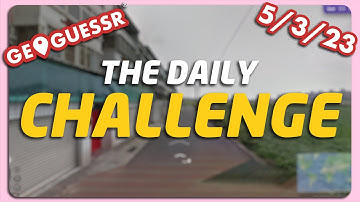GeoGuessr Daily Challenge - 5/3/23