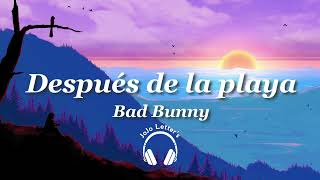 Después de la playa - Bad Bunny              (Lyrics/Letra)
